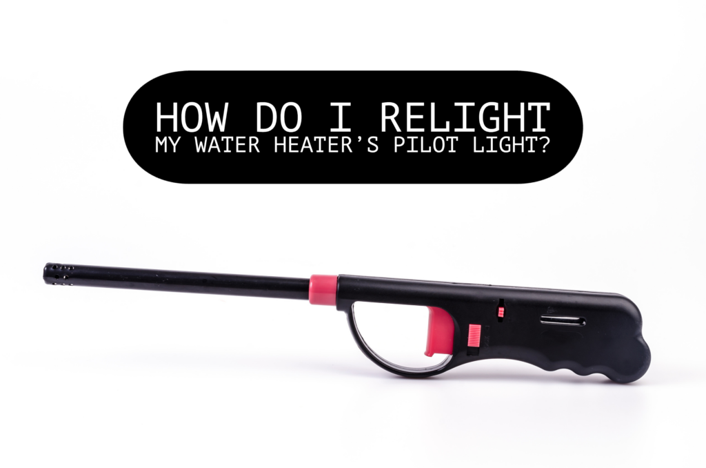 HOW DO I RELIGHT MY WATER HEATER’S PILOT LIGHT? Blog