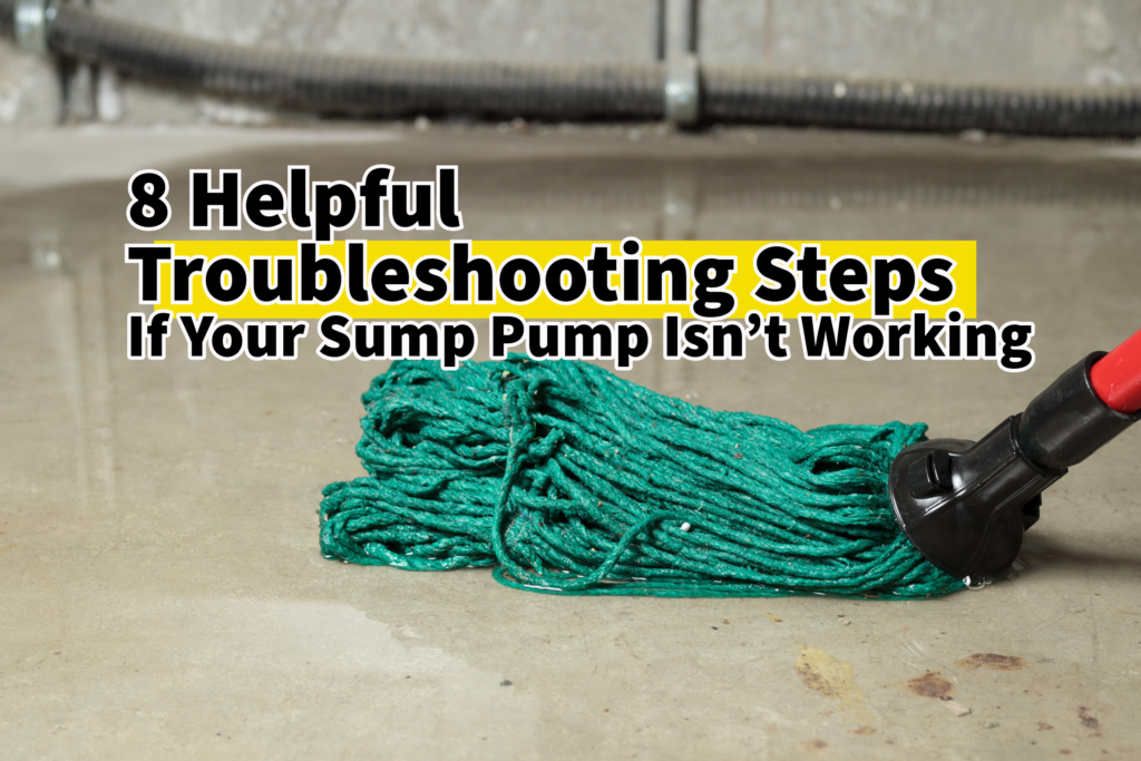 8 Helpful Reasons Why Your Sump Pump Isn’t Working Blog