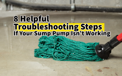 8 Helpful Reasons Why Your Sump Pump Isn’t Working 